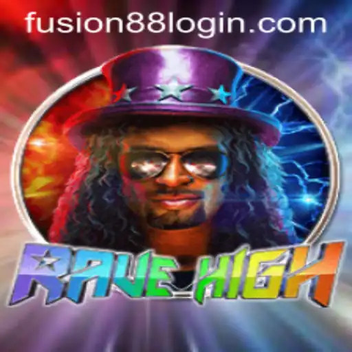 Exploring the Exciting World of RaveHigh: Your Ultimate Guide to Fusion88 Login